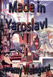 Made in Yaroslavl (Jeremy Weingard)