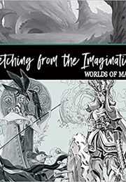 Sketching From the Imagination: Worlds of Magic (3Dtotal)