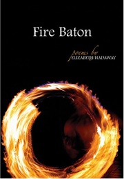 Fire Baton (Elizabeth Hadaway)