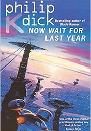 Now Wait for Last Year (Philip K. Dick)