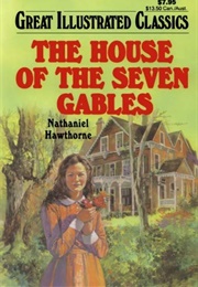 Great Illustrated Classics: The House of the Seven Gables (Nathaniel Hawthorne)