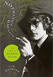 Nothing's Bad Luck: The Lives of Warren Zevon (C.M. Kushins)