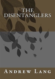 The Disentanglers (Andrew Lang)