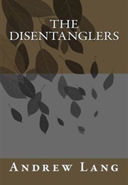 The Disentanglers (Andrew Lang)