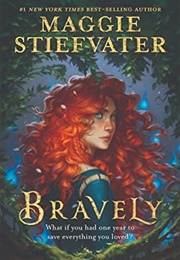 Bravely (Maggie Stiefvater)