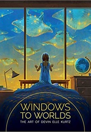 Windows to Worlds (Devin Elle Kurtz)