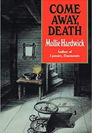 Come Away Death (Mollie Hardwick)