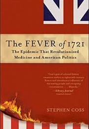 The Fever of 1721 (Stephen Coss)