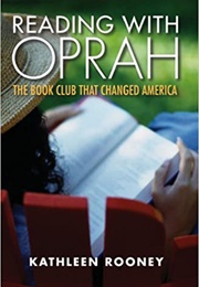 Reading With Oprah: The Book Club That Changed America (Kathleen Rooney)