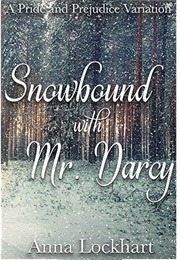 Snowbound With Mr. Darcy (Anna Lockhart)