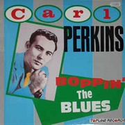 Boppin the Blues Carl Perkins