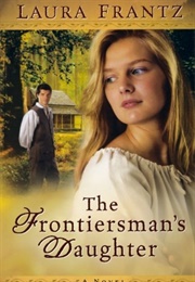 The Frontiersman&#39;s Daughter (Laura Frantz)