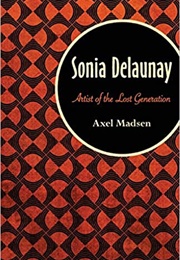 Sonia Delaunay: Artist of the Lost Generation