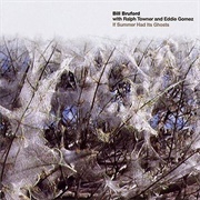 Bill Bruford - If Summer Had Its Ghosts
