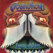 Groundhogs - Cross Cut Saw