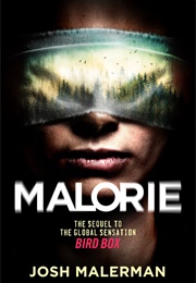 Malorie (Josh Malerman)