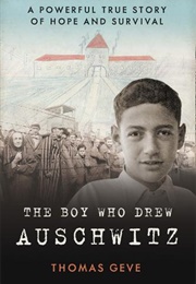 The Boy Who Drew Auschwitz (Thomas Geve & Charlie Inglefield)