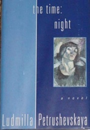 The Time: Night (Ludmilla Petrushevskaya)