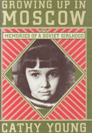 Growing Up in Moscow (Cathy Young)