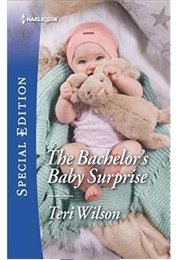 The Bachelor's Baby Surprise (Teri Wilson)