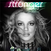 "Stronger"  Britney Spears
