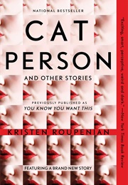 Cat Person and Other Stories (Kristen Roupenian)