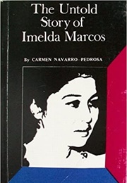 The Untold Story of Imelda Marcos (Carmen Navarro Pedros)