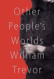 Other People's Worlds (William Trevor)