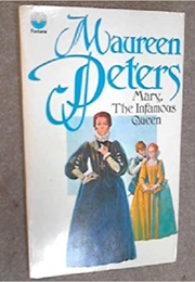 Mary, the Infamous Queen (Maureen Peters)