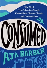 Consumed (Aja Barber)
