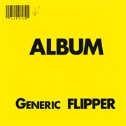 Album – Generic Flipper (Flipper, 1982)