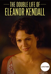 The Double Life of Eleanor Kendall (2008)