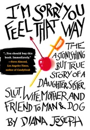 I'm Sorry You Feel That Way (Diana Joseph)