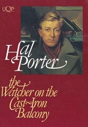 The Watcher on the Cast-Iron Balcony (Hal Porter)