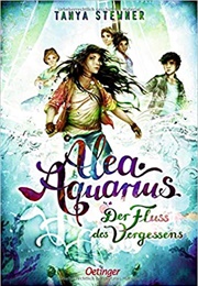 Alea Aquarius - Der Fluss Des Vergessens (Tanja Stewner)