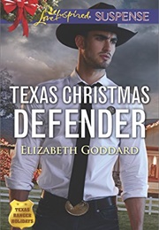 Texas Christmas Defender (Elizabeth Goddard)