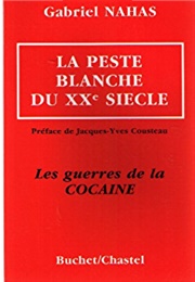 La Peste Blanche Du XX° Siècle (Gabriel Nahas)