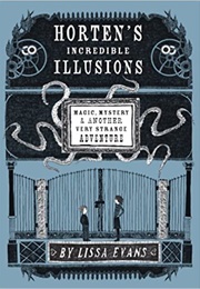 Horten&#39;s Incredible Illusions (Lissa Evans)