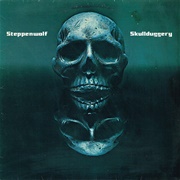 Steppenwolf - Skullduggery (1976)