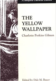 The Yellow Wallpaper (Charlotte Perkins Gilman)