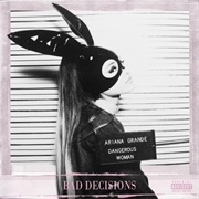 Bad Decisions - Ariana Grande