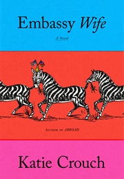 Embassy Wife (Katie Crouch)