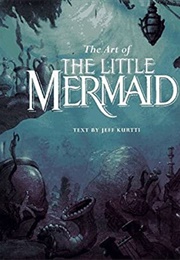 The Art of the Little Mermaid (Jeff Kurtti)