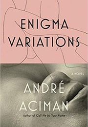 Enigma Variations (Andre Aciman)
