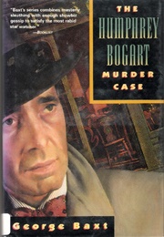 The Humphrey Bogart Murder Case (George Baxt)