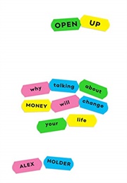 Open Up: Why Talking About Money Will Change Your Life (Alex Holder)