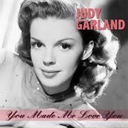 Dear Mr. Gable (You Made Me Love You) - Judy Garland