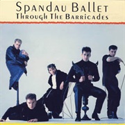 Through the Barricades - Spandau Ballet