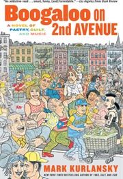 Boogaloo on 2nd Avenue (Mark Kurlansky)