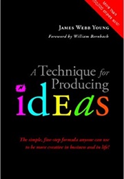 A Technique for Producing Ideas (James Webb Young)